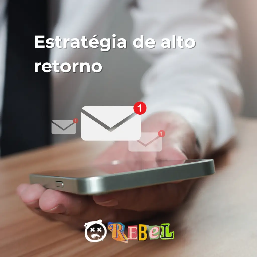 e-mail marketing é uma estratégia com muito retorno